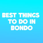 Best Things to Do in Bondo