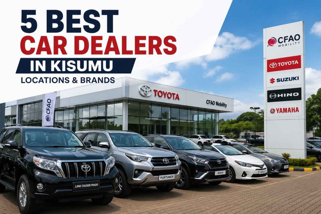 5 Best Car Dealers in Kisumu: Locations, Brands & Contacts