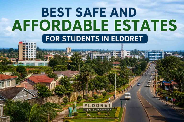 Best Safe and Affordable Estates for Students in Eldoret